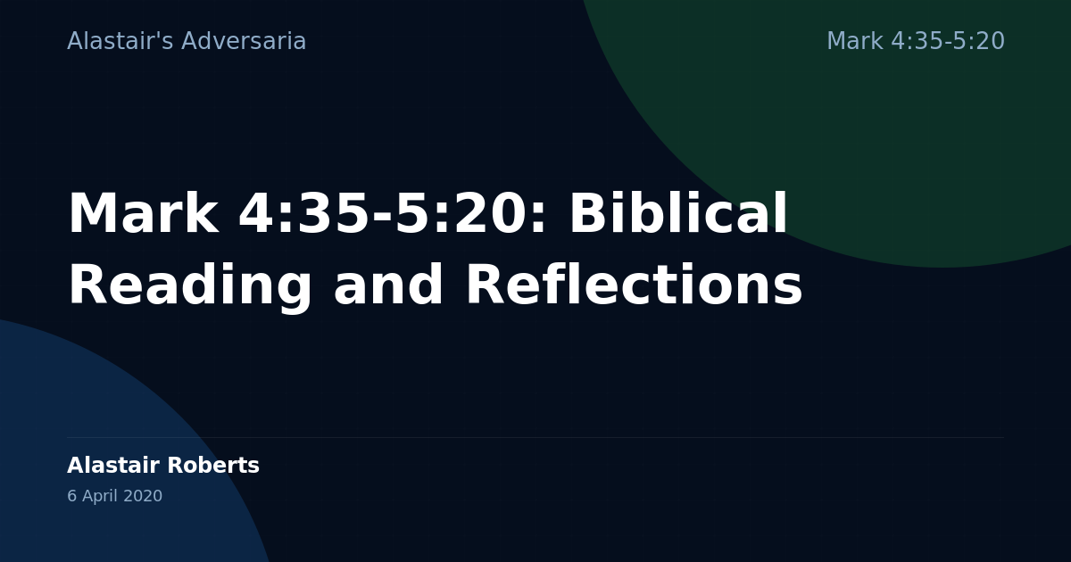 Mark 4:35-5:20: Biblical Reading and Reflections